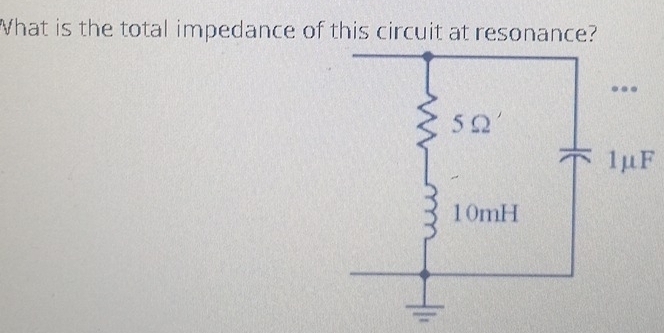 What is the total impedance of this circuit at resonance?