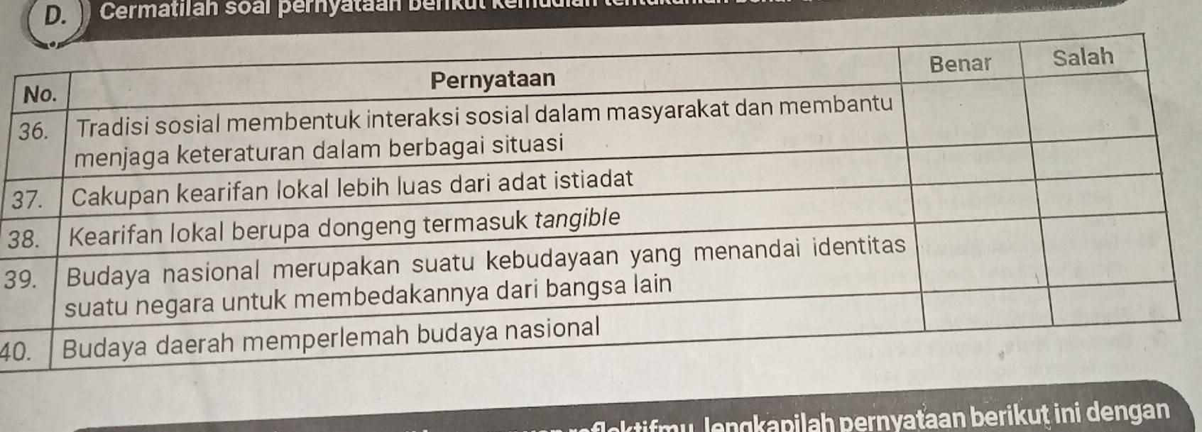 De Cermatiian soal pernyataan benkut keit
3
3
3
40
loktifmu lengkapilah pernyataan berikut ini dengan