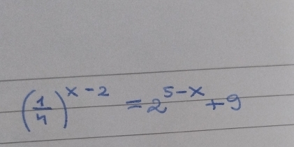 ( 1/4 )^x-2=2^(5-x)+9