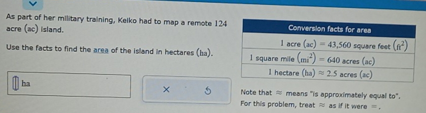 de part of her militers tremng tako had to map a nemate 124
shee the fedts to firt the arss of the allend in hecteres (tu) 
× hobe that … meams "is approxmabely sequel to”
For the probitem, treat