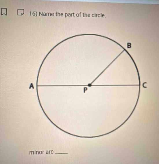 Name the part of the circle. 
minor arc_