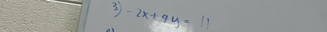 3 -2x+4y=11