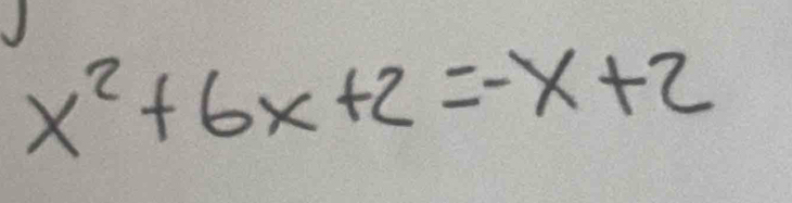 x^2+6x+2=-x+2