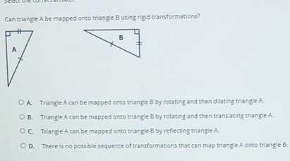 Solved: Can triangle A be mapped onto triangle B using rigid ...