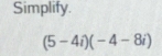 Simplify.
(5-4i)(-4-8i)