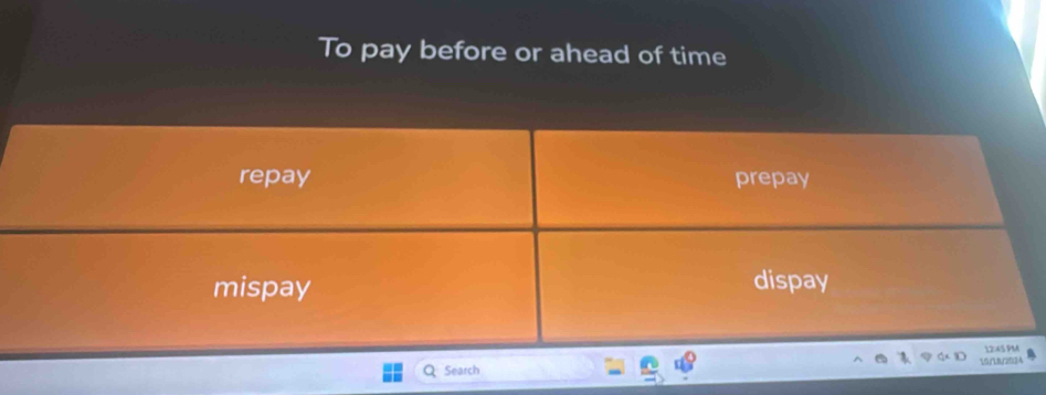 To pay before or ahead of time 
Search