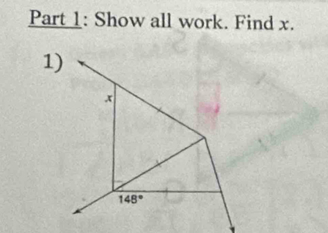 Show all work. Find x. 
1)
x
148°