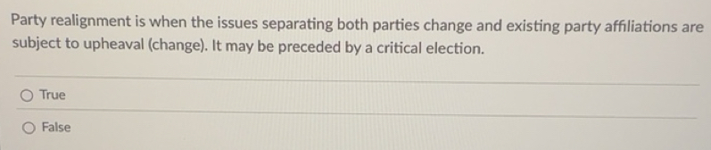 Solved: Party realignment is when the issues separating both parties ...