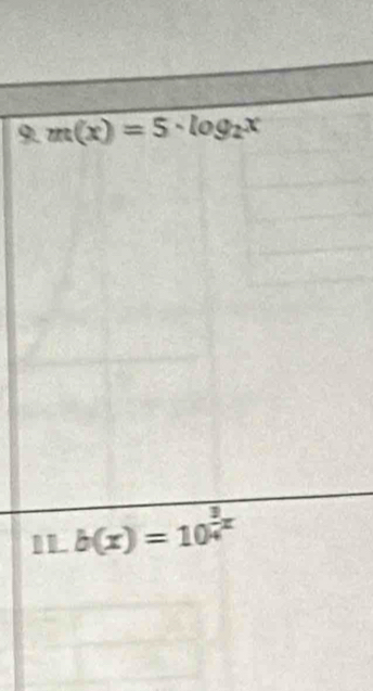 9 m(x)=5· log _2x
1L b(x)=10^(frac 3)4x