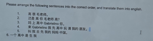 Please arrange the following sentences into the correct order, and translate them into english. 
1. 。 
2. ？ 
3. Gabrielino 。 
4. Gabrielino 。 
5. 。 
6.