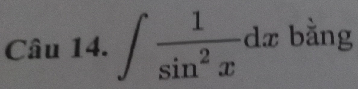 ∈t  1/sin^2x dx bằng