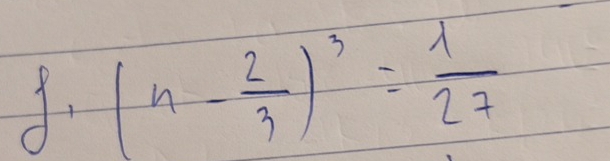 (n- 2/3 )^3= 1/27 