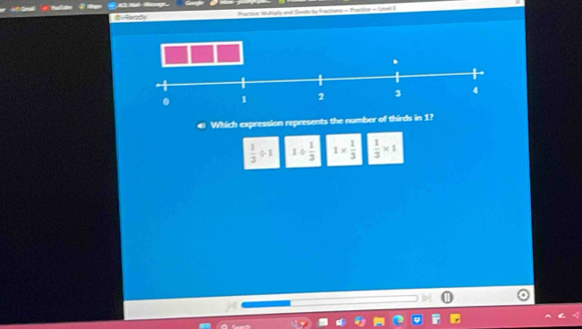 Proetion Wutialy and Sivele by Pocions - Proction - Unel I
Which expression represents the number of thirds in 1?
 1/3 / 1 1/  1/3  1*  1/3   1/3 * 1