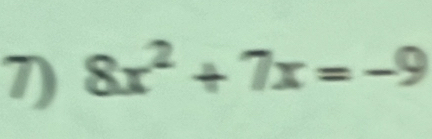 8x^2+7x=-9