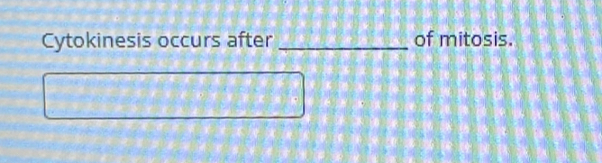 Cytokinesis occurs after _of mitosis.