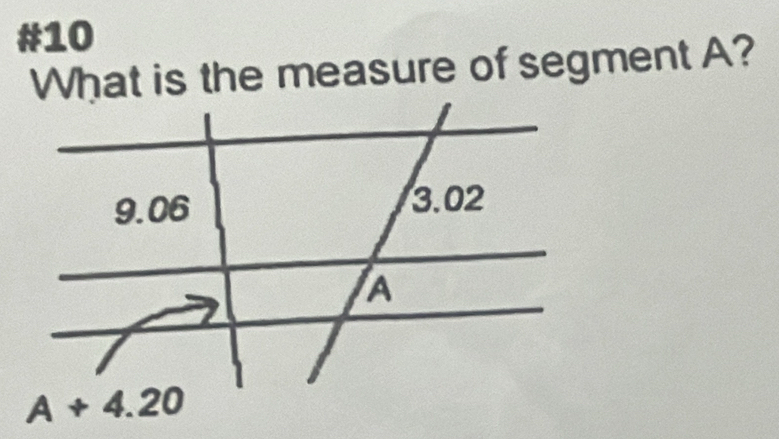 #10
What is the measure of segment A?