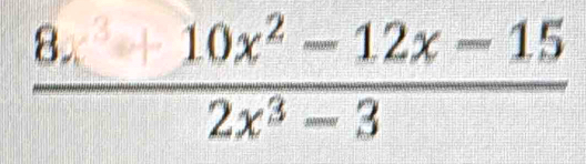 06  (8x-10x^2-12x-15)/2x^3-3 