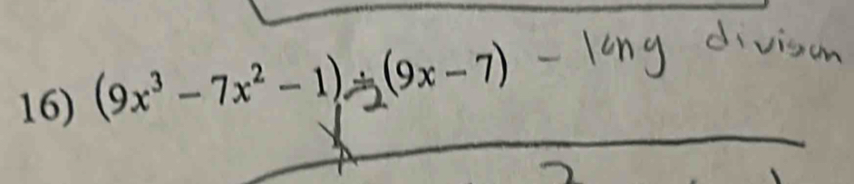 (9x³ - 7x² − 1)÷ (9x-7)