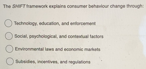 Solved: The SHIFT framework explains consumer behaviour change through ...