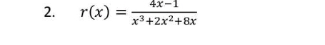 r(x)= (4x-1)/x^3+2x^2+8x 