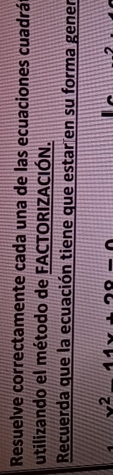 Resuelve correctamente cada una de las ecuaciones cuadrá 
utilizando el método de FACTORIZACIÓN. 
Recuerda que la ecuación tiene que estar en su forma gener 
,2 4x+20-0