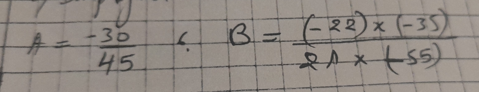 A= (-30)/45 ∠ B= ((-22)* (-35))/21* (-55) 