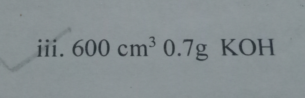 600cm^3 0.7gKOH