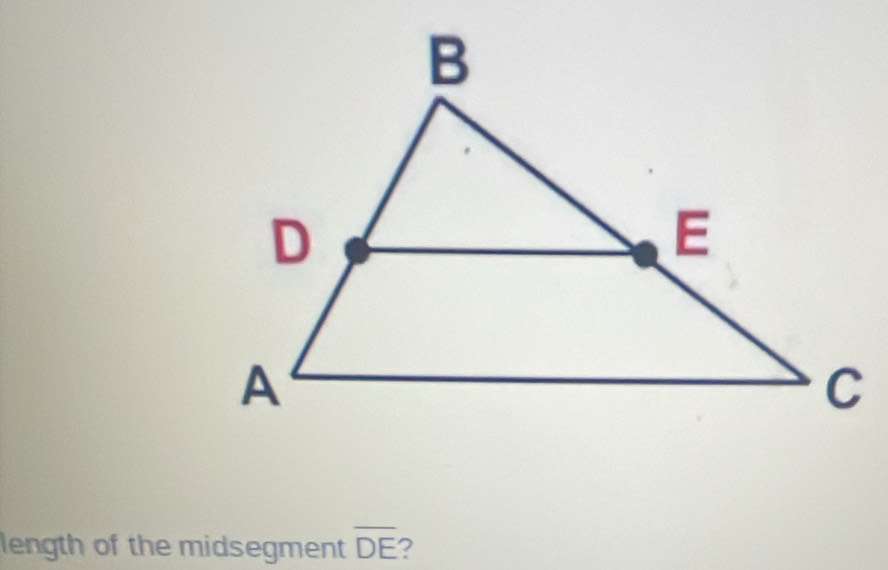 length of the midsegment overline DE ?