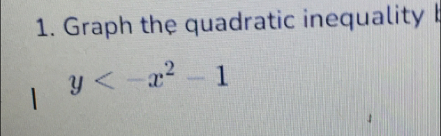 Graph the quadratic inequality b
y