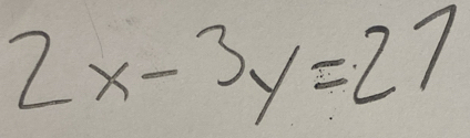 2x-3y=27