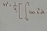 v_1^(2=frac 1)4[∈t _0^(2100t^2)dt