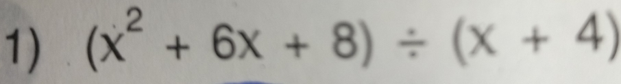 (x^2+6x+8)/ (x+4)