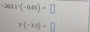 -263.1^(·)(-0.01)=□
3· (-3.5)=□