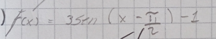 f(x)=3sin (x- π /2 )-1