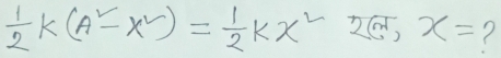  1/2 k(A^2-X^2)= 1/2 kX^22@, X= ?