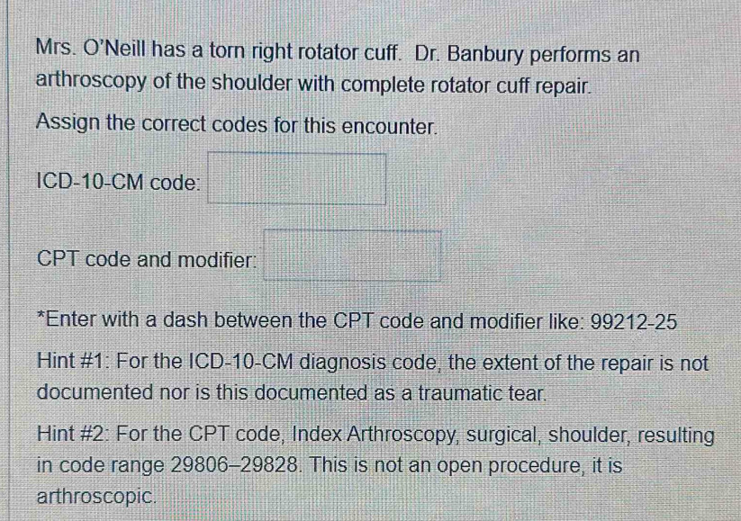 Solved: Mrs. O'Neill has a torn right rotator cuff. Dr. Banbury ...