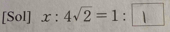 [Sol] x :4√2 = 1 :_