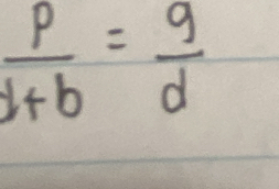  p/s+b = 9/d 