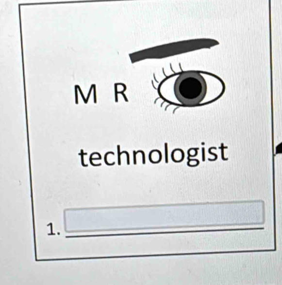 technologist 
1. □ _ 
_