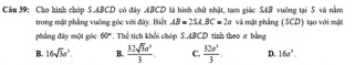 Cho hình chóp 5. ABCD có đây ABCD là hình chữ nhật, tam giác $4B vuông tại 5 và nằm
trong mặt phẳng vuông góc với đây. Biết AB=254.BC=2a và mặt phầng (SCD) tạo với mặt
phẳng đây một góc 60°. Thể tích khổi chóp S.. 4BCD tinh theo σ bằng
B. 16sqrt(3)a^3. B.  32sqrt(3)a^3/3 . C.  32a^3/3 . D. 16a^3.