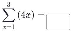 sumlimits _(x=1)^3(4x)=□