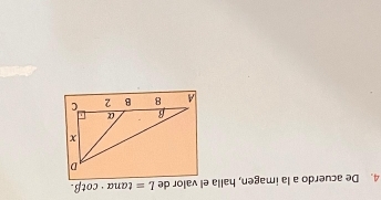 De acuerdo a la imagen, halla el valor de L=tan alpha · cot beta.