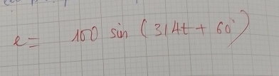 e=100sin (314t+60°)