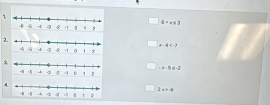 1
6+x≤ 3
2.
x-4
3.
x-5≤ -2
4.
2x>-6