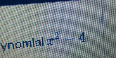 ynomial x^2-4