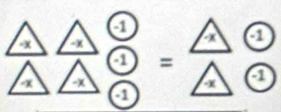 a
-x
a
a =
-x
-x a
a