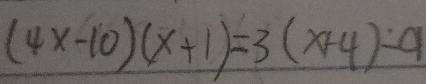 (4x-10)(x+1)=3(x+4)-9