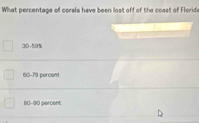 What percentage of corals have been lost off of the coast of Florida
30-59%
60-79 percent
80-90 percent