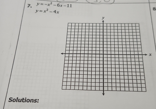 y=-x^2-6x-11
y=x^2-4x
8
Solutions: