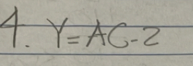 4 Y=AC-2